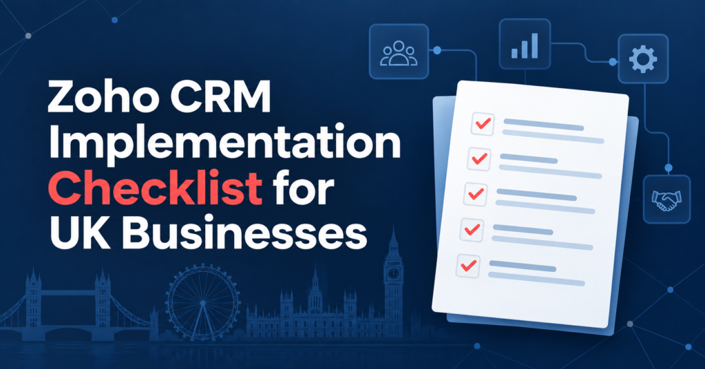 Zoho CRM implementation checklist for UK businesses